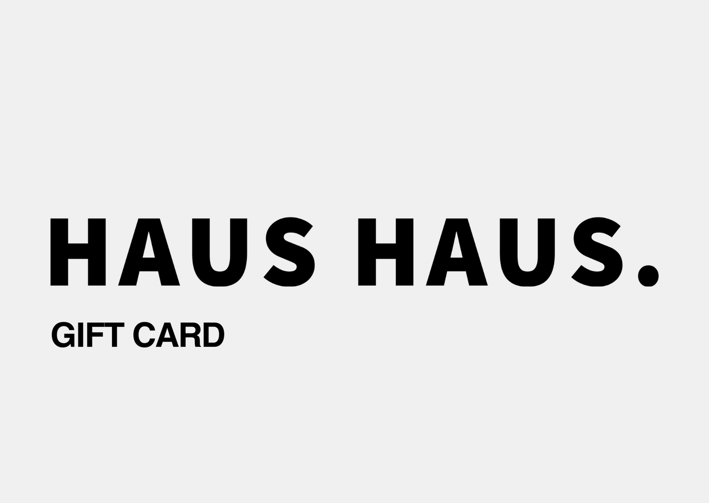 Haus Haus Gift Cards